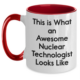 Nuclear Technologist Gifts from Friends and Family - This Is What An Awesome Nuclear Technologist Looks Like, Funny Two Tone Coffee Mug for Graduation - Main
